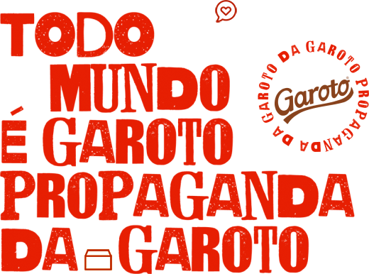 Todo mundo é garoto propaganda da Garoto